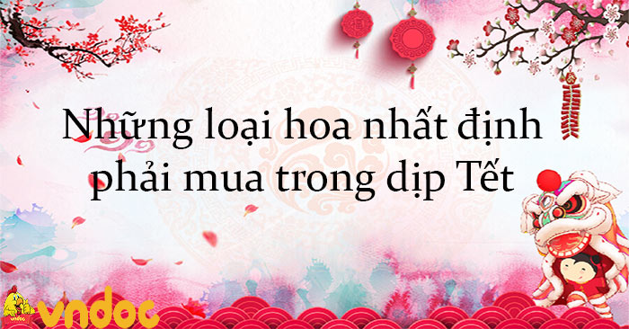 Tải Những loại hoa nhất định phải mua trong dịp Tết