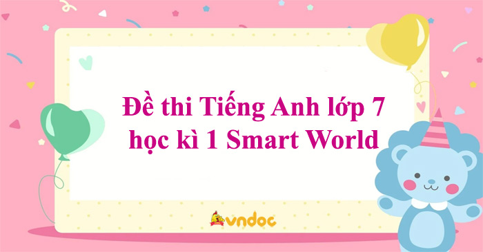 Đề thi học kì 1 tiếng Anh 7 i-Learn Smart World số 1