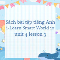 Sách bài tập tiếng Anh 10 unit 4 lesson 3