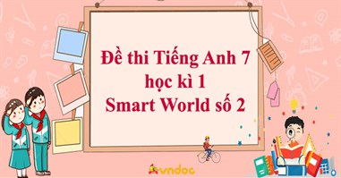 Đề thi Tiếng Anh lớp 7 học kì 1 i-Learn Smart World số 2