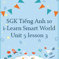 Tiếng Anh 10 Unit 5 lesson 3