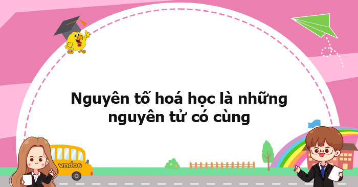 Nguyên tố hóa học là gì?