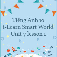 Tiếng Anh 10 Unit 7 lesson 1