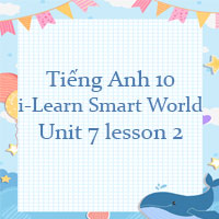 Tiếng Anh 10 Unit 7 lesson 2