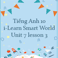 Tiếng Anh 10 Unit 7 lesson 3