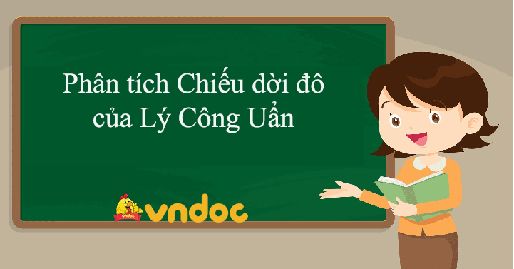 Phân Tích Chiếu Dời Đô Của Lý Công Uẩn - Văn Mẫu Lớp 8 - Vndoc.Com