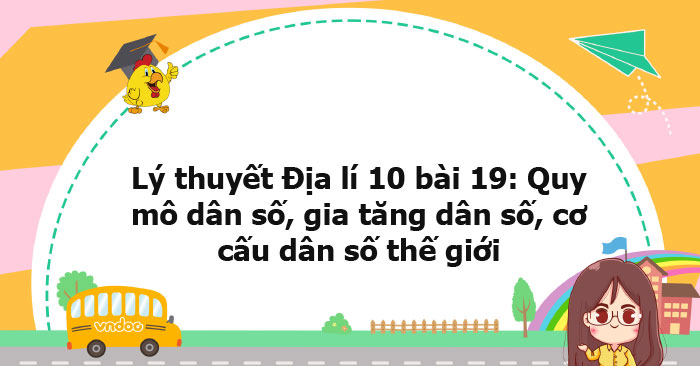 Lý Thuyết Địa Lý 10 Bài 19 Kntt - Quy Mô Dân Số, Gia Tăng Dân Số, Cơ 