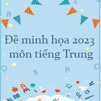 Đề minh họa 2023 môn tiếng Trung