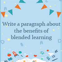Write a paragraph (120 - 150 words) about the benefits of blended learning