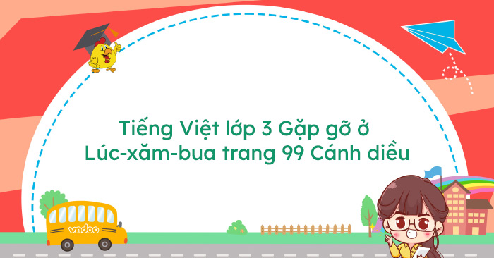 Gặp gỡ ở Lúc xăm bua Đọc hiểu  Tiếng Việt 3  Cánh Diều  OLMvn   YouTube