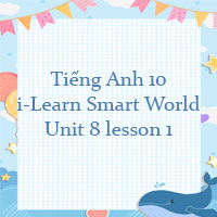 Tiếng Anh 10 Unit 8 lesson 1