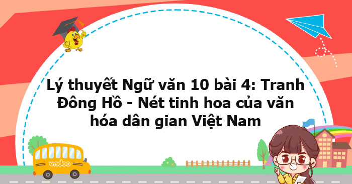 Lý Thuyết Ngữ Văn 10 Bài: Tranh Đông Hồ - Nét Tinh Hoa Của Văn Hóa Dân 