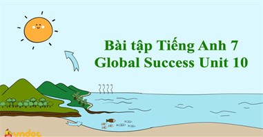 Bài tập Tiếng Anh 7 Global Success Unit 10