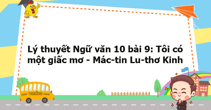 Lý thuyết Ngữ văn 10 bài: Tôi có một giấc mơ - Mác-tin Lu-thơ Kinh CTST ...