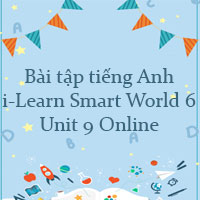 Bài tập i-Learn Smart World 6 Unit 9 Online