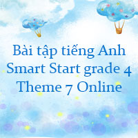 Bài tập Smart Start grade 4 Theme 7 Online