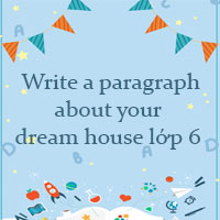  Write a paragraph of 50-60 words about your dream house