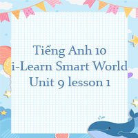 Tiếng Anh 10 Unit 9 lesson 1