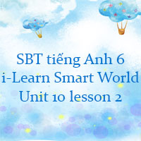 Sách bài tập tiếng Anh lớp 6 Unit 10 Lesson 2