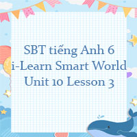 Sách bài tập tiếng Anh lớp 6 Unit 10 Lesson 3