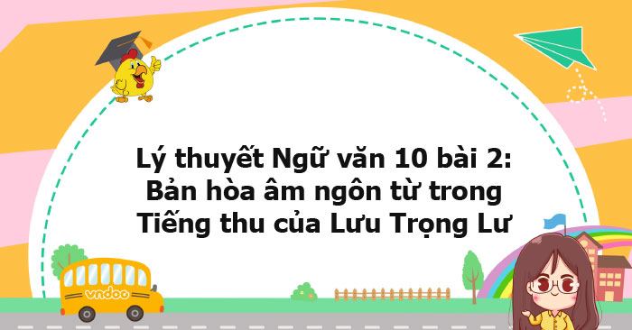 Lý thuyết Ngữ văn 10 bài: Bản hòa âm ngôn từ trong Tiếng thu của Lưu ...