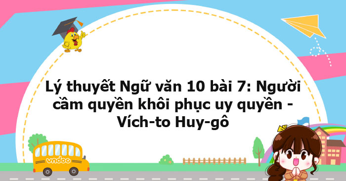 Lý thuyết Ngữ văn 10 bài: Người cầm quyền khôi phục uy quyền - Vích-to ...