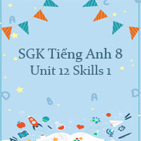 Tiếng Anh 8 unit 12 Skills 1