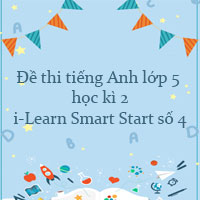 Đề thi tiếng Anh lớp 5 học kì 2 i-Learn Smart Start số 4