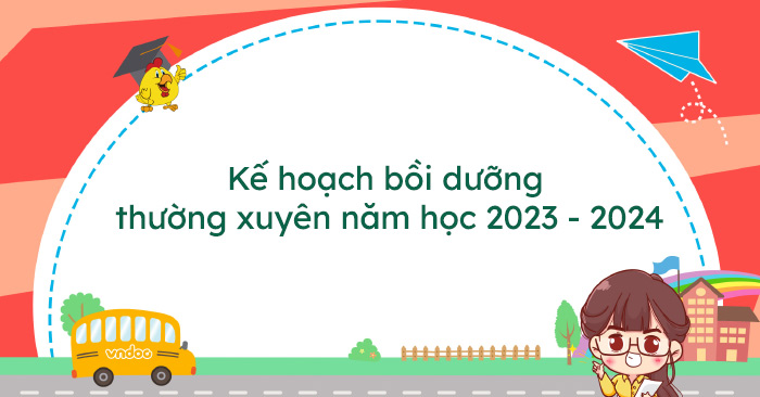 Kế hoạch bồi dưỡng thường xuyên năm học 2023 - 2024