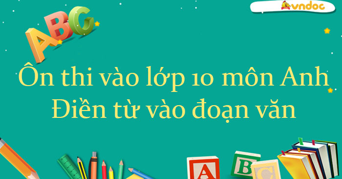 Ôn thi vào 10 chuyên đề Điền từ vào đoạn văn