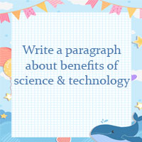 Write a paragraph about benefits of science and technology