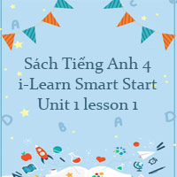 Tiếng Anh 4 i-Learn Smart Start Unit 1 lesson 1
