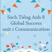 Tiếng Anh 8 unit 1 Communication Global Success