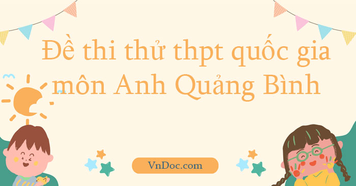 Đề thi thử THPT Quốc Gia môn tiếng Anh Quảng Bình
