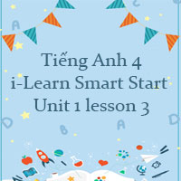 Tiếng Anh 4 i-Learn Smart Start Unit 1 lesson 3