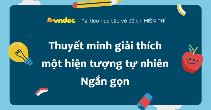 Viết văn bản thuyết minh giải thích một hiện tượng tự nhiên Ngắn gọn ...