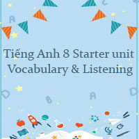 Tiếng Anh 8 Starter unit Vocabulary and Listening trang 8