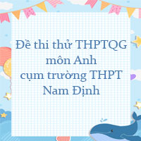 Đề thi thử THPT Quốc Gia 2023 môn Anh cụm trường THPT Nam Định