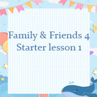 Family and Friends 4 Starter lesson 1