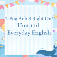 Tiếng Anh 8 Unit 1 1d Everyday English trang 15