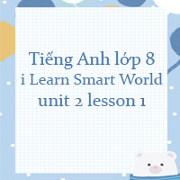 Tiếng Anh lớp 8 unit 2 lesson 1