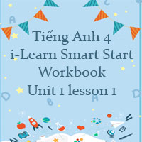 Tiếng Anh 4 i-Learn Smart Start Workbook Unit 1 lesson 1