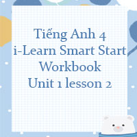 Tiếng Anh 4 i-Learn Smart Start Workbook Unit 1 lesson 2