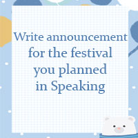 Write the announcement for the festival you planned in Speaking