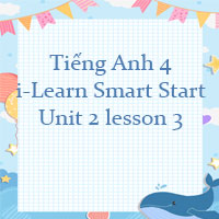 Tiếng Anh 4 i-Learn Smart Start Unit 2 lesson 3