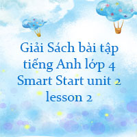 Tiếng Anh 4 i-Learn Smart Start Workbook Unit 2 lesson 2