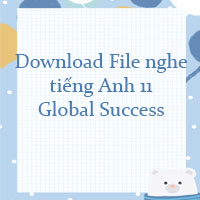 File nghe tiếng Anh 11 Global Success