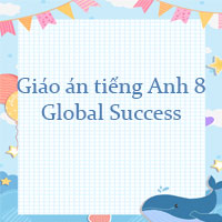 Giáo án tiếng Anh 8 Global Success