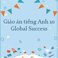 Giáo án tiếng Anh 10 Global Success