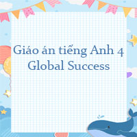 Giáo án tiếng Anh 4 Global Success